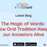 The Magic of Words: How Oral Tradition Keeps our Indian Ancestors Alive