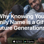 Preserving Your Family Legacy: Why Knowing Your Family Name is a Gift to Future Generations